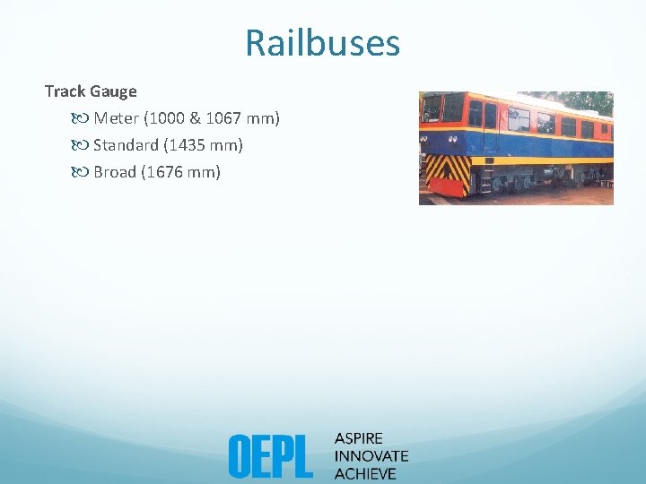 Railbuses Track Gauge Meter (1000 & 1067 mm) Standard (1435 mm) Broad (1676 mm)