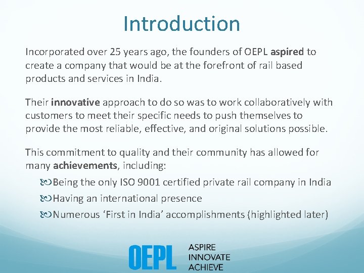 Introduction Incorporated over 25 years ago, the founders of OEPL aspired to create a