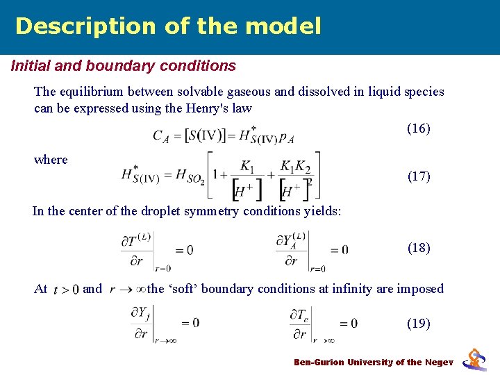 Description of the model Initial and boundary conditions The equilibrium between solvable gaseous and