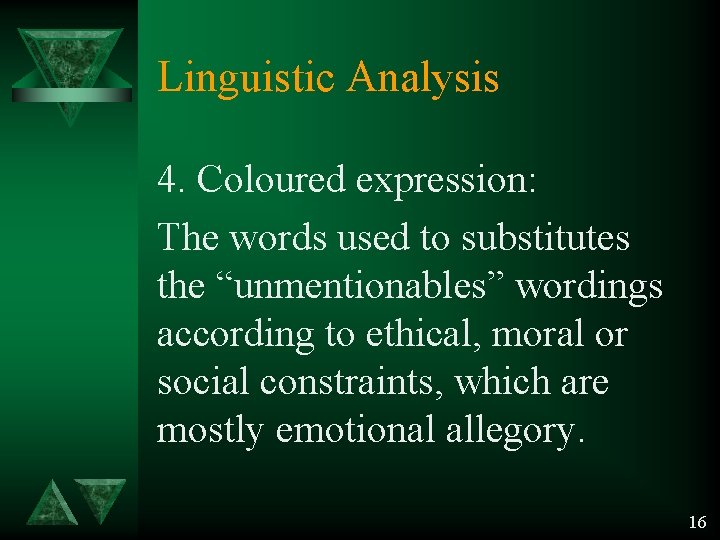 Linguistic Analysis 4. Coloured expression: The words used to substitutes the “unmentionables” wordings according Linguistic Analysis 4. Coloured expression: The words used to substitutes the “unmentionables” wordings according