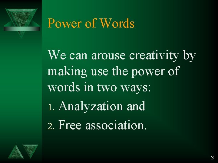 Power of Words We can arouse creativity by making use the power of words Power of Words We can arouse creativity by making use the power of words