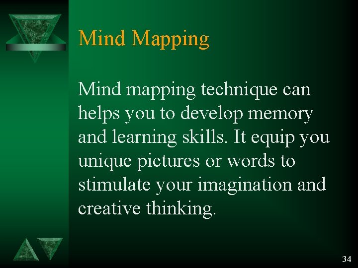 Mind Mapping Mind mapping technique can helps you to develop memory and learning skills. Mind Mapping Mind mapping technique can helps you to develop memory and learning skills.