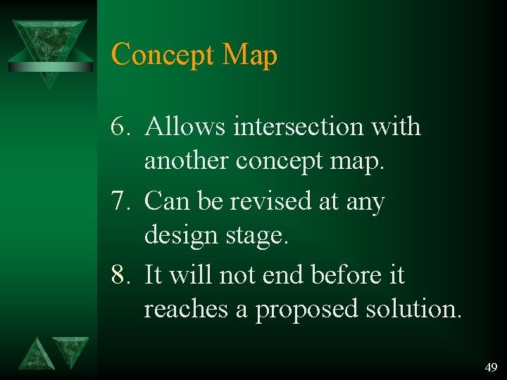 Concept Map 6. Allows intersection with another concept map. 7. Can be revised at Concept Map 6. Allows intersection with another concept map. 7. Can be revised at