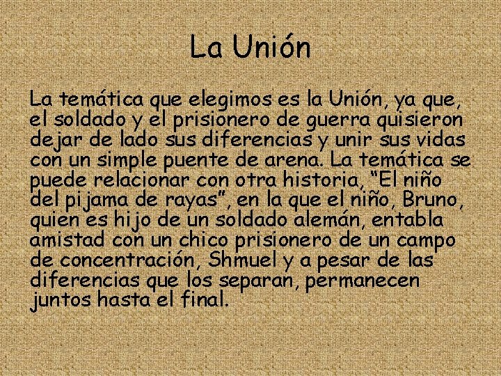 La Unión La temática que elegimos es la Unión, ya que, el soldado y