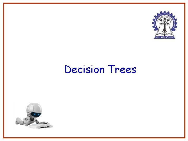 Decision Trees 1 