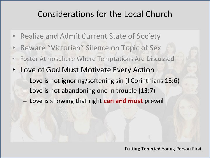 Considerations for the Local Church • Realize and Admit Current State of Society •