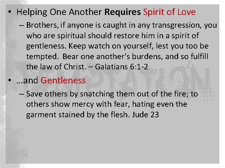  • Helping One Another Requires Spirit of Love – Brothers, if anyone is