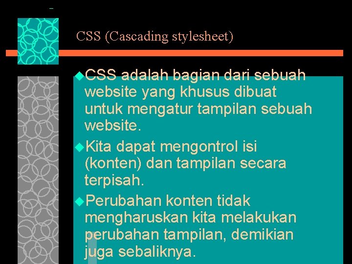 CSS (Cascading stylesheet) u. CSS adalah bagian dari sebuah website yang khusus dibuat untuk