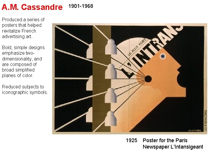 A. M. Cassandre 1901 -1968 Produced a series of posters that helped revitalize French