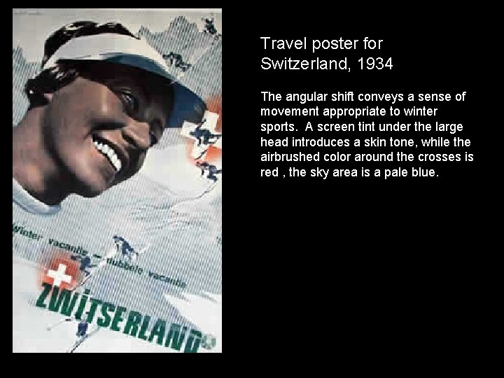 Travel poster for Switzerland, 1934 The angular shift conveys a sense of movement appropriate