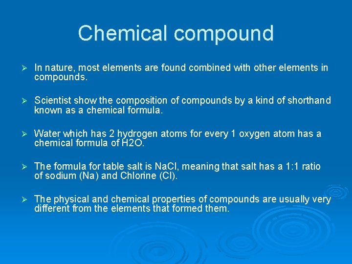 Chemical compound Ø In nature, most elements are found combined with other elements in