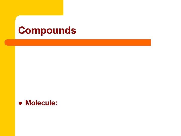 Compounds l Molecule: 