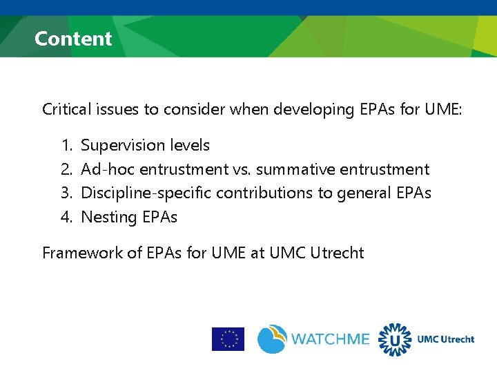 Content Critical issues to consider when developing EPAs for UME: 1. 2. 3. 4.
