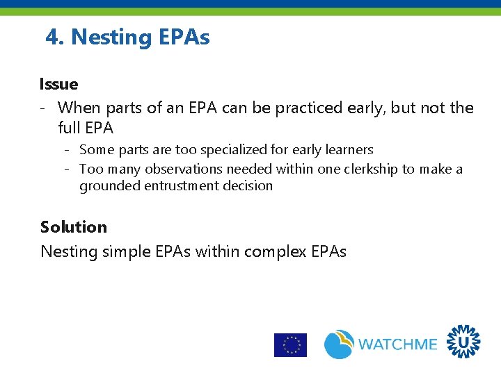 4. Nesting EPAs Issue ‐ When parts of an EPA can be practiced early,