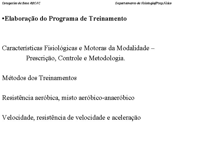 Categorias de Base ABC-FC Departamento de Fisiologia/Prep. Física • Elaboração do Programa de Treinamento