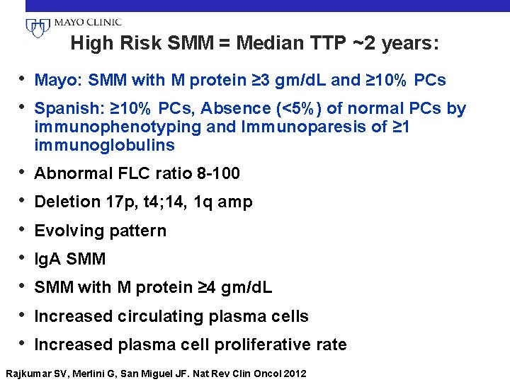 High Risk SMM = Median TTP ~2 years: • Mayo: SMM with M protein