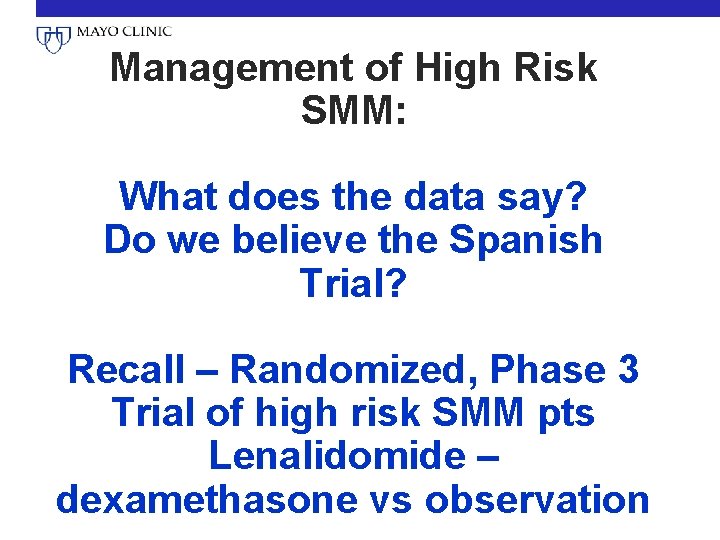 Management of High Risk SMM: What does the data say? Do we believe the Management of High Risk SMM: What does the data say? Do we believe the