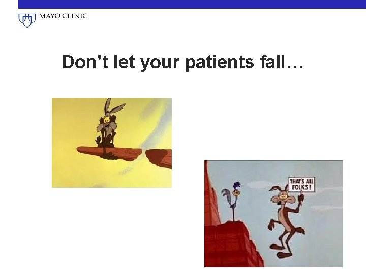 Don’t let your patients fall… 