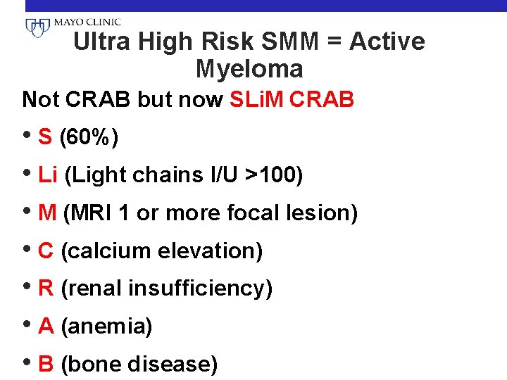 Ultra High Risk SMM = Active Myeloma Not CRAB but now SLi. M CRAB