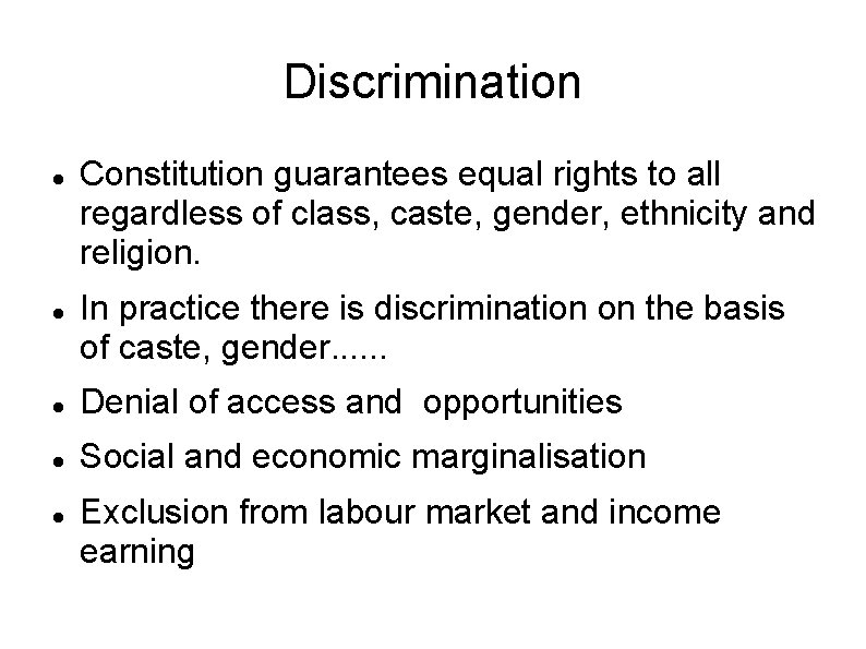 Discrimination Constitution guarantees equal rights to all regardless of class, caste, gender, ethnicity and