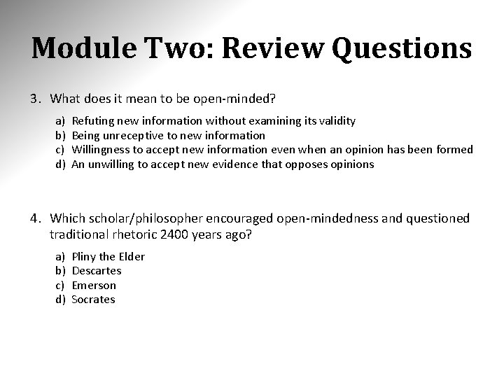 Module Two: Review Questions 3. What does it mean to be open-minded? a) b)