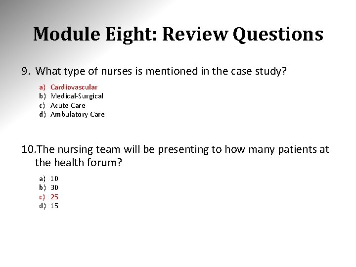 Module Eight: Review Questions 9. What type of nurses is mentioned in the case