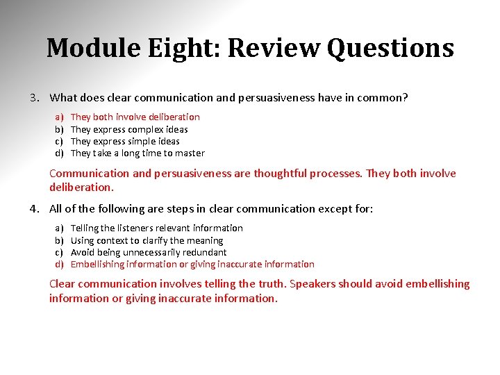 Module Eight: Review Questions 3. What does clear communication and persuasiveness have in common?
