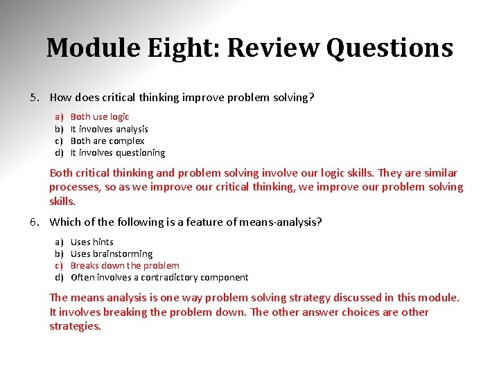Module Eight: Review Questions 5. How does critical thinking improve problem solving? a) b)