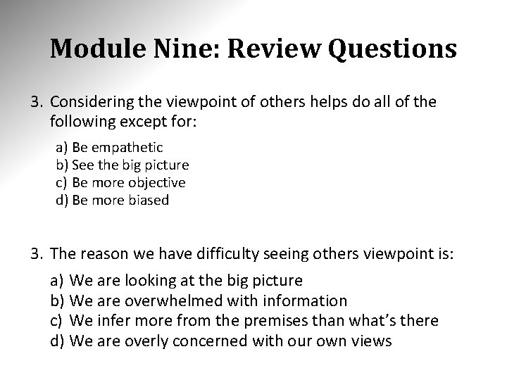 Module Nine: Review Questions 3. Considering the viewpoint of others helps do all of