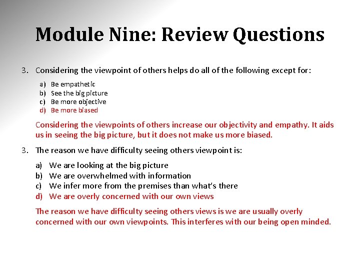 Module Nine: Review Questions 3. Considering the viewpoint of others helps do all of