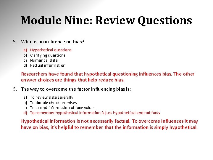 Module Nine: Review Questions 5. What is an influence on bias? a) b) c)