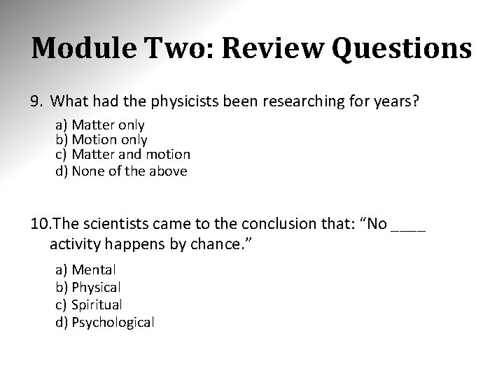 Module Two: Review Questions 9. What had the physicists been researching for years? a)