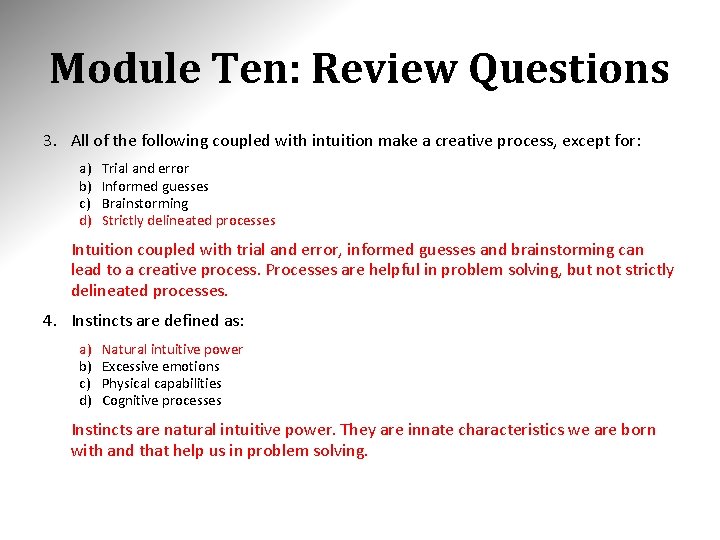 Module Ten: Review Questions 3. All of the following coupled with intuition make a