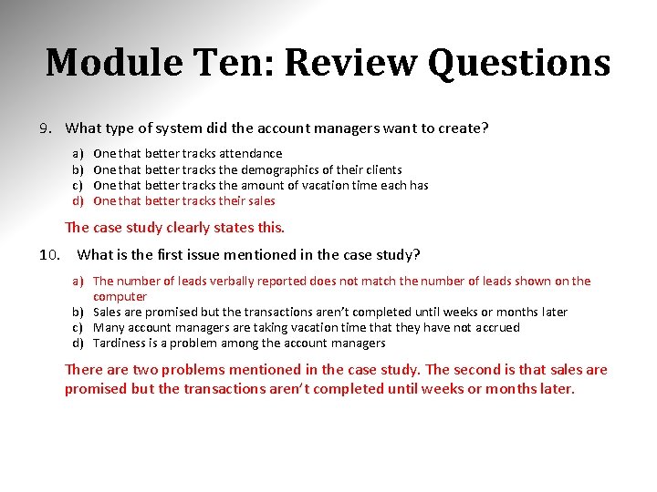 Module Ten: Review Questions 9. What type of system did the account managers want