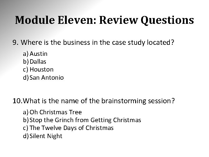 Module Eleven: Review Questions 9. Where is the business in the case study located?