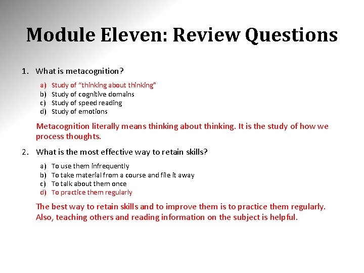 Module Eleven: Review Questions 1. What is metacognition? a) b) c) d) Study of