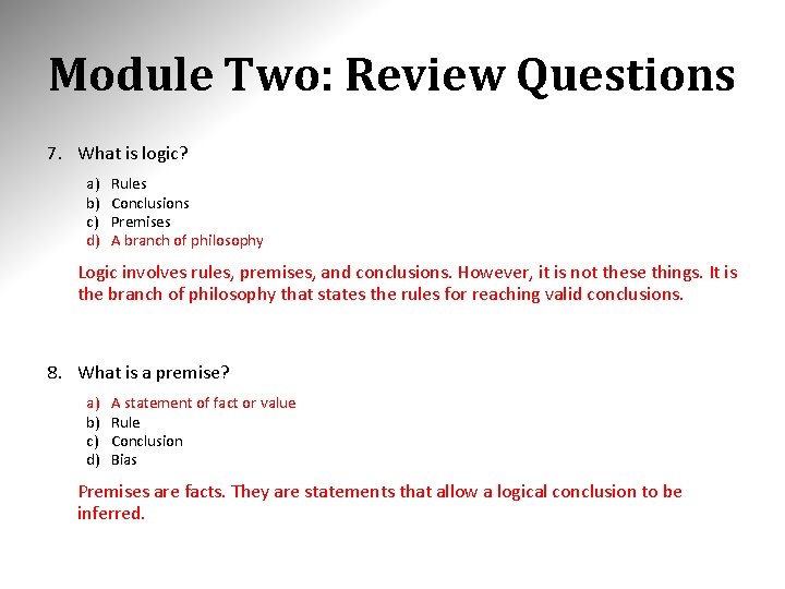 Module Two: Review Questions 7. What is logic? a) b) c) d) Rules Conclusions