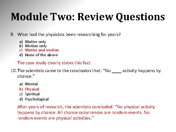 Module Two: Review Questions 9. What had the physicists been researching for years? a)