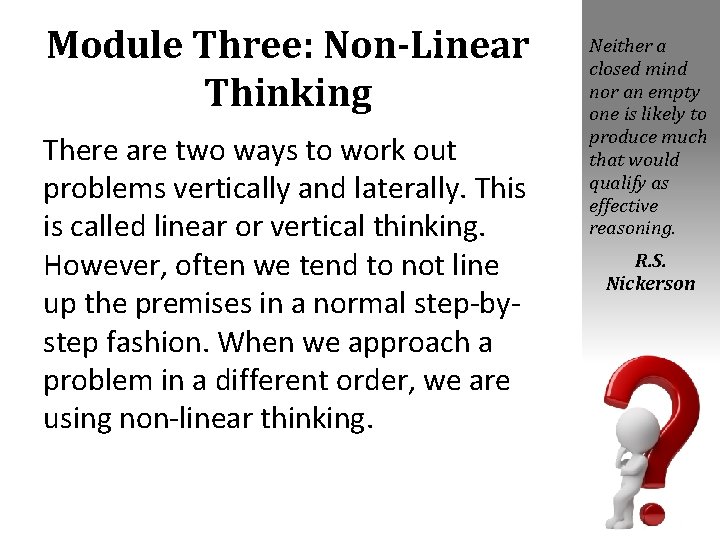 Module Three: Non-Linear Thinking There are two ways to work out problems vertically and