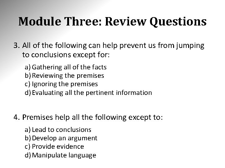 Module Three: Review Questions 3. All of the following can help prevent us from