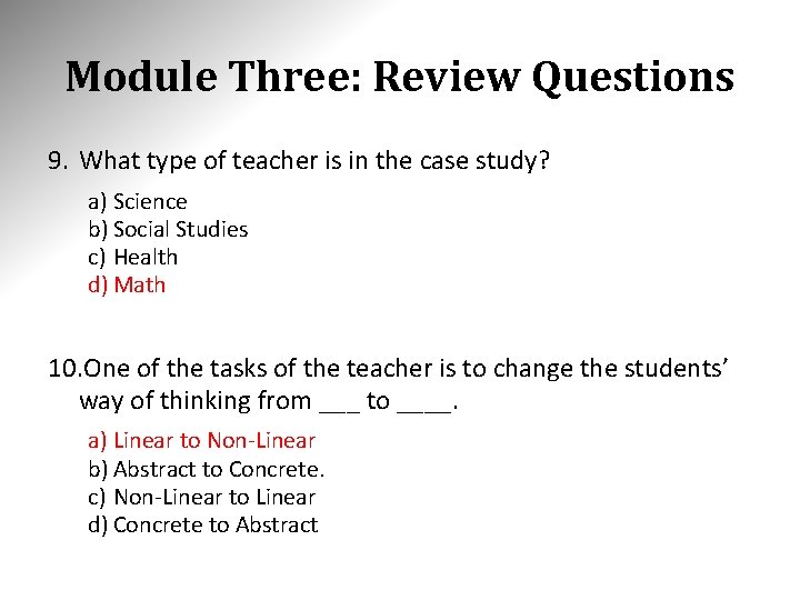 Module Three: Review Questions 9. What type of teacher is in the case study?