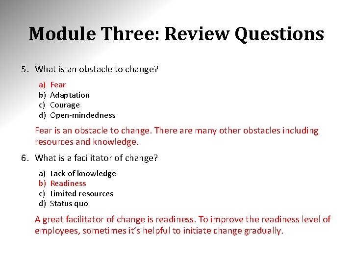 Module Three: Review Questions 5. What is an obstacle to change? a) b) c)
