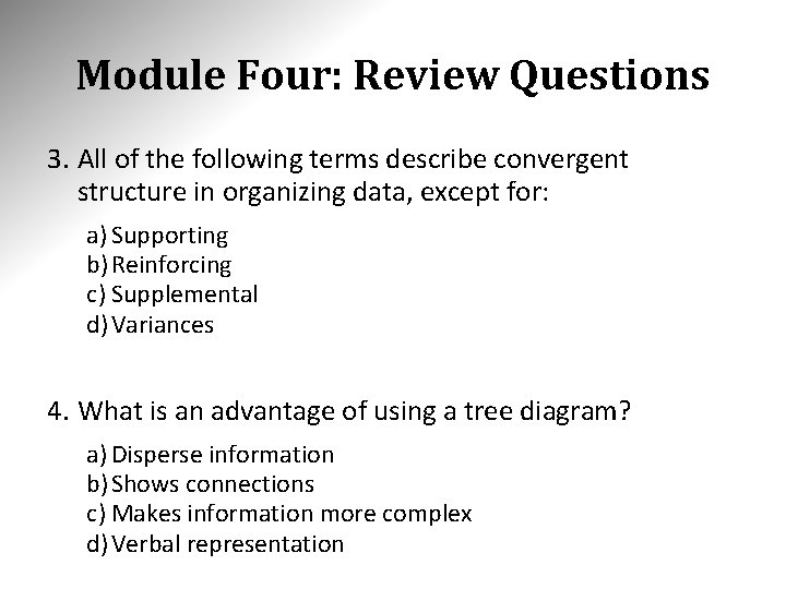 Module Four: Review Questions 3. All of the following terms describe convergent structure in