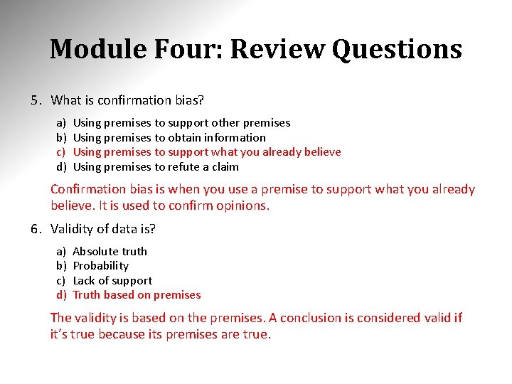 Module Four: Review Questions 5. What is confirmation bias? a) b) c) d) Using