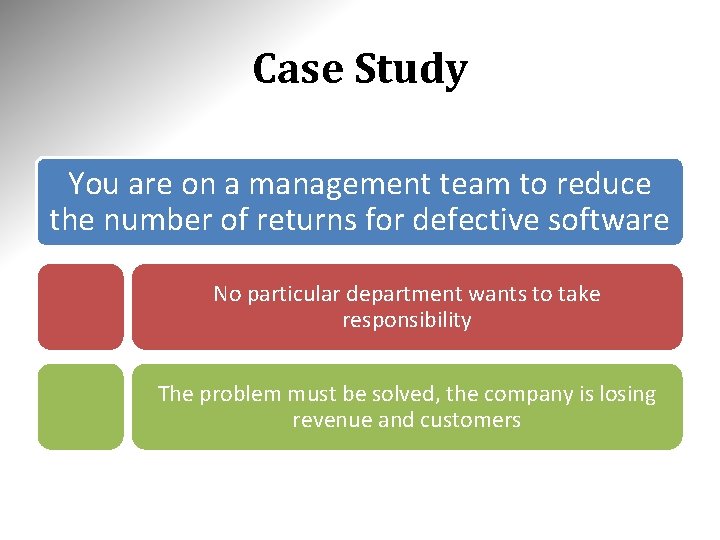 Case Study You are on a management team to reduce the number of returns