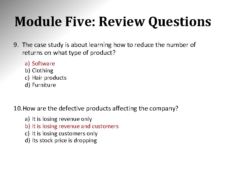 Module Five: Review Questions 9. The case study is about learning how to reduce
