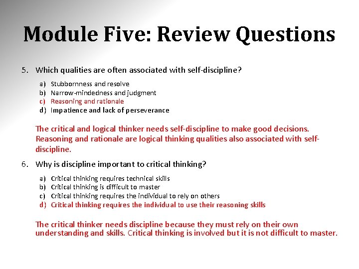 Module Five: Review Questions 5. Which qualities are often associated with self-discipline? a) Stubbornness