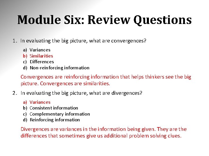 Module Six: Review Questions 1. In evaluating the big picture, what are convergences? a)