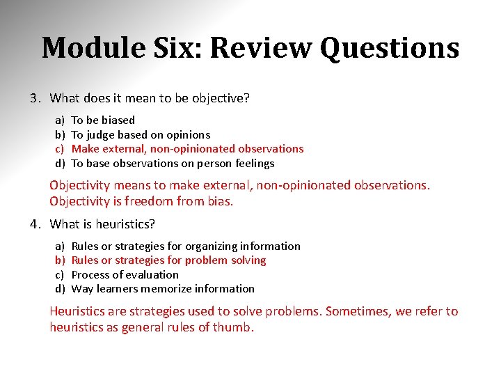 Module Six: Review Questions 3. What does it mean to be objective? a) b)