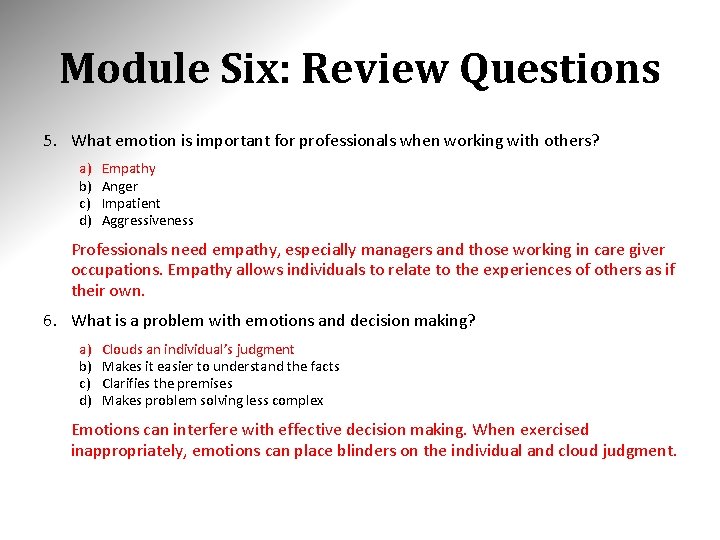 Module Six: Review Questions 5. What emotion is important for professionals when working with